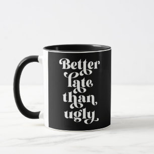 Caneca Mais Tarde Que Feia