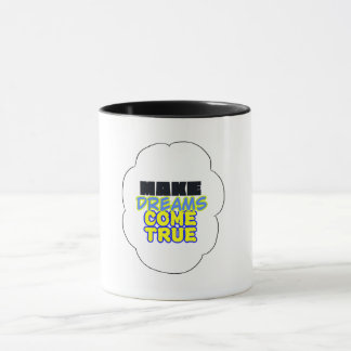 Caneca make dreams come true - the mug!
