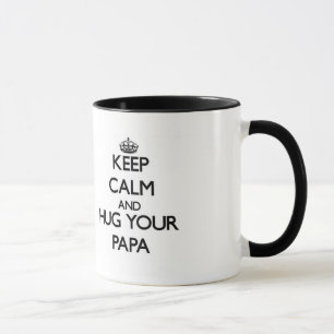 Caneca Mantenha a calma e abrace sua papá