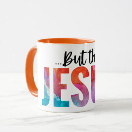 Caneca Mas então Jesus Grande Abstrato Mug Faith Citação