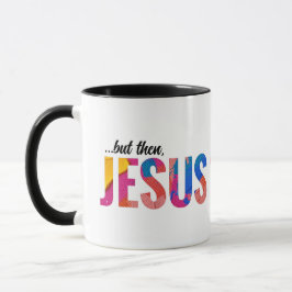 Caneca Mas Então Jesus Trendy Christian Mug Gift