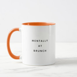 Caneca Mentally at Brunch Happy Humorous Coworker Mug