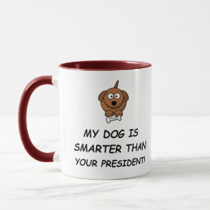 Caneca Meu Cachorro É Mais Inteligente Que Seu Presidente