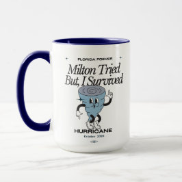Caneca Milton Tentou, Mas Sobrevivi Ao Furacão 2024 Mug.