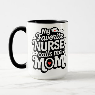 Caneca Minha Enfermeira Favorita Me Chama de Mãe