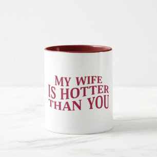 Caneca Minha Esposa É Mais Quente Do Que Você Engraçado S