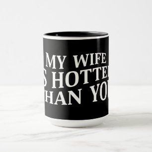 Caneca Minha Esposa É Mais Quente Do Que Você Engraçado S