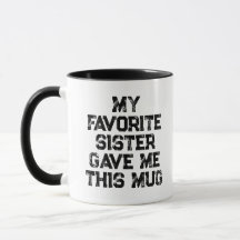 Minha Irmã Favorita Me Deu Este Copo de Café Irmão