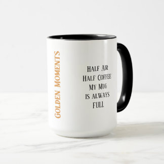 Caneca Momentos Ouros... Minha Mug está sempre CHEIO. Eng