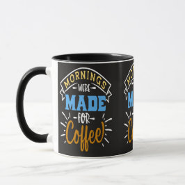 Caneca Mornings were Made for Coffee