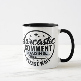 Caneca Mug de Carregamento de Comentários Sarcásicos