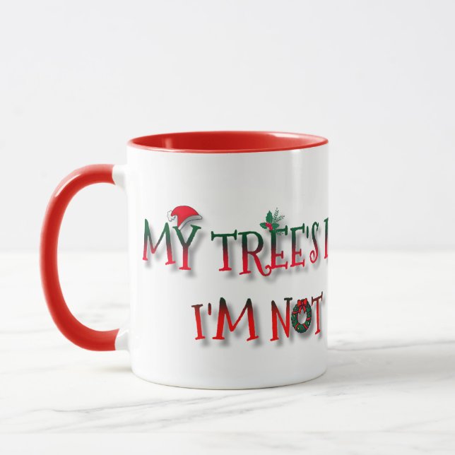Caneca My Tree’s Lit, I’m Not | Funny Christmas  (Esquerda)