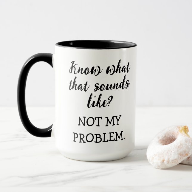 Caneca Não é o meu problema engraçado (Com Donut)