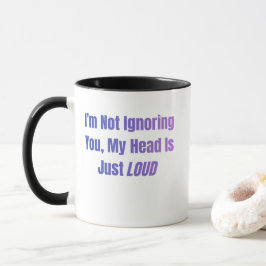 Caneca Não Estou Ignorando Você, Minha Cabeça Está Apenas