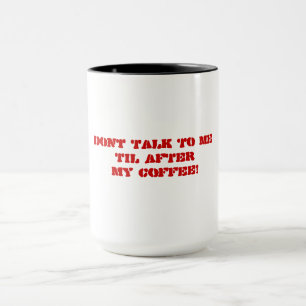 Caneca Não fale comigo até depois do meu café dizendo