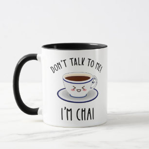 Caneca Não fale comigo, sou Chai Mug