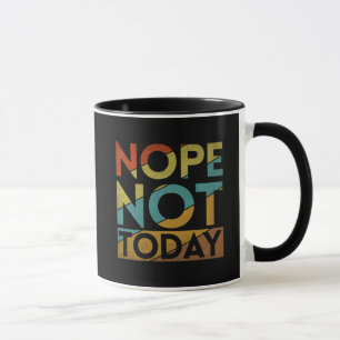 CANECA NÃO HOJE NÃO