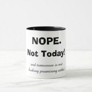 Caneca NÃO. Hoje Não!