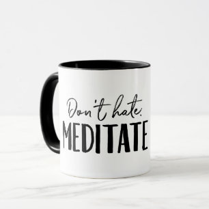 Caneca Não Odeie Meditar Tipografia