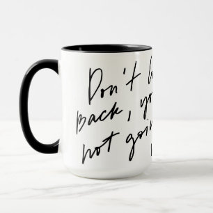 Caneca Não olhe para trás, você não vai assim