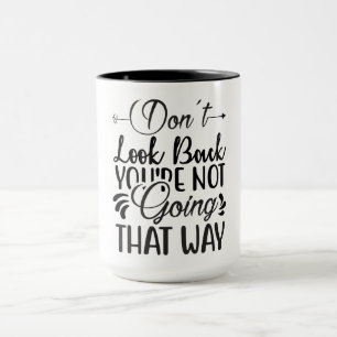 Caneca Não olhe para trás, você não vai assim