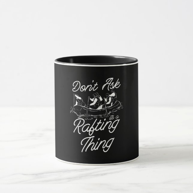 Caneca Não pergunte a ele uma coisa que está remando. (Centro)