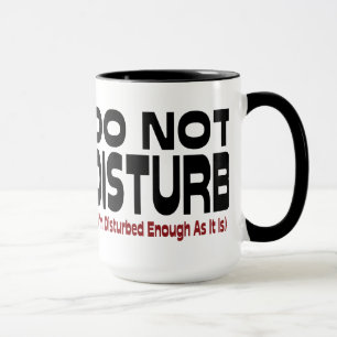 Caneca Não Perturbe - Já Estou Perturbado O Suficiente