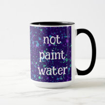 Não Pintar Água Engraçada Pintar Splatter Café Mug