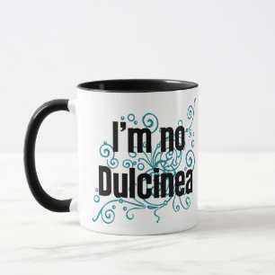 Caneca Não sou Dulcinea