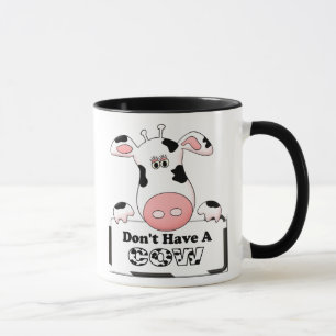 Caneca Não tenha uma vaca