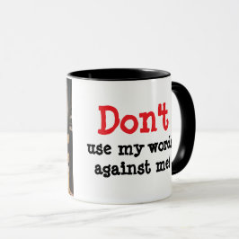 CANECA NÃO USE MINHAS PALAVRAS CONTRA MIM, MUG