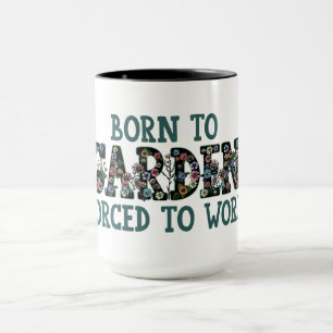 Caneca Nascer para Jardim Forçado a Trabalhar Engraçado G