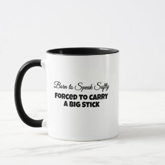 Caneca Nascido para Falar Suavemente Forçado a Carregar u