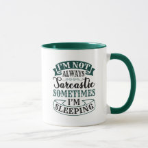 Nem sempre sou sarcástico - Engraçada Cama Mug