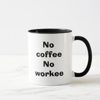 Caneca Nenhum workee do coffeeNo