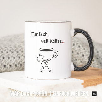 Caneca Nette Geste: „Für dich, weil Kaffee.“ Mitbringsel.