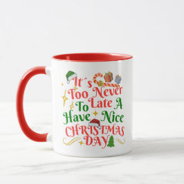 Caneca Never Too Late To Have A Nice Christmas Day