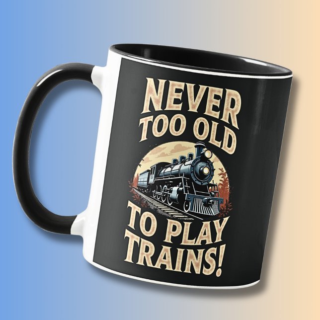 Caneca Never Too Old To Play Trains (Criador carregado)