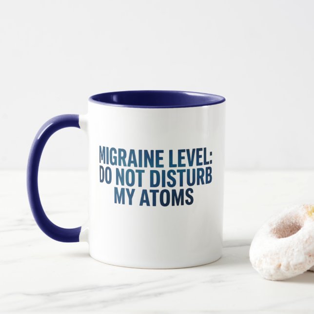 Caneca Nível de Enxaqueca: Não Perturbe Meus Átomos –  (Com Donut)