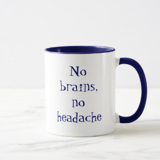 Caneca No brains, no headache