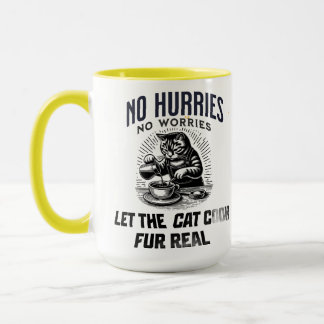 Caneca No Hurries No Worries – Let the Cat Cook Fur Real