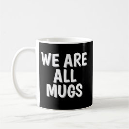 Caneca “Nós Somos Todos Trouxas” – Xícara de Café 