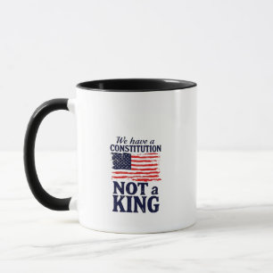 Caneca Nós Temos Constituição Não um Rei EUA Pro Democrát
