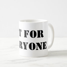 Caneca Not For Everyone | Xícara de Café com Citaç