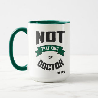 Caneca Not That Kind of Doctor Funny PhD Mug