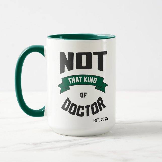 Caneca Not That Kind of Doctor Funny PhD Mug (Esquerda)