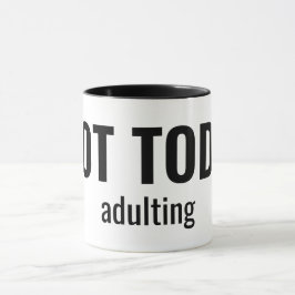 Caneca NOT TODAY - Adulting Funny Typography