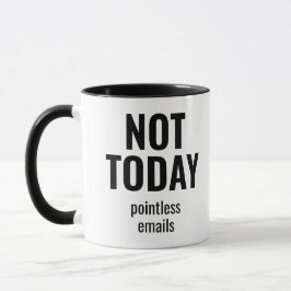 Caneca Not Today Pointless Emails Funny Office