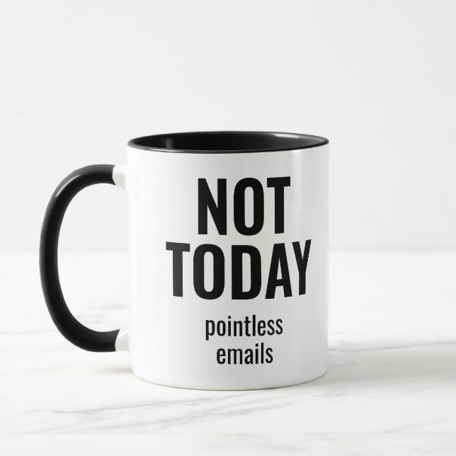 Caneca Not Today Pointless Emails Funny Office (Esquerda)