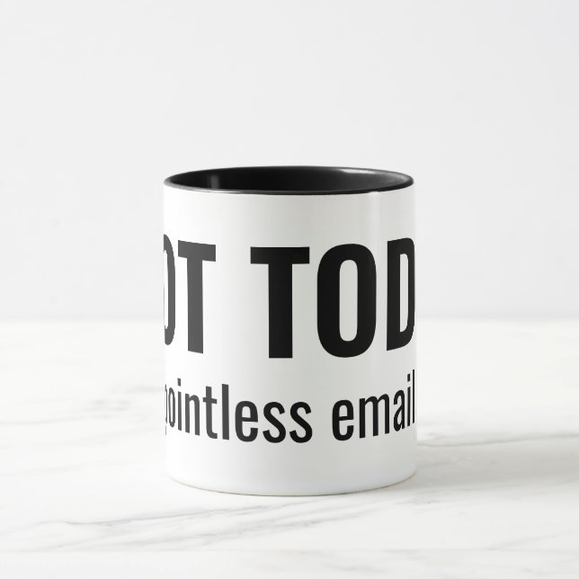 Caneca NOT TODAY - Pointless Emails Funny Typography (Centro)